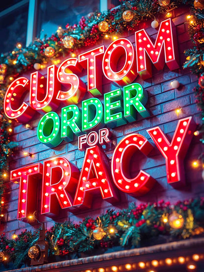 Custom for Tracy